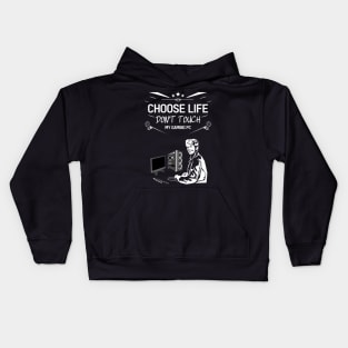 Choose life don't touch my gaming pc Kids Hoodie